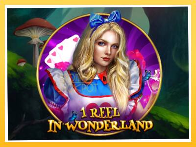 Игровой аппарат 1 Reel In Wonderland - спины на деньги