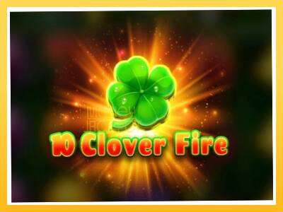 Игровой аппарат 10 Clover Fire - спины на деньги