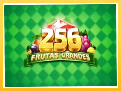 Игровой аппарат 256 Frutas Grandes - спины на деньги