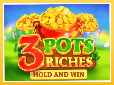 Игровой аппарат 3 Pots Riches: Hold and Win - спины на деньги