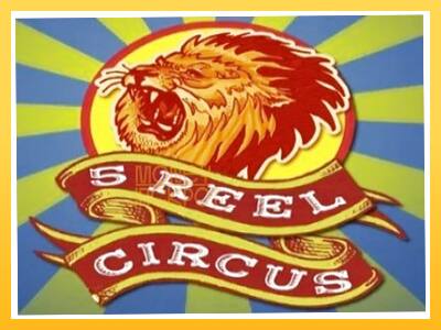 Игровой аппарат 5 Reel Circus - спины на деньги