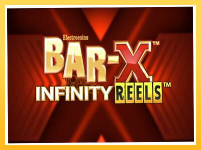 Игровой аппарат Bar-X Infinity Reels - спины на деньги