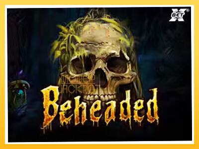 Игровой аппарат Beheaded - спины на деньги