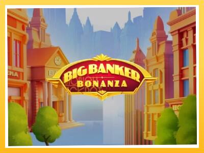 Игровой аппарат Big Banker Bonanza - спины на деньги