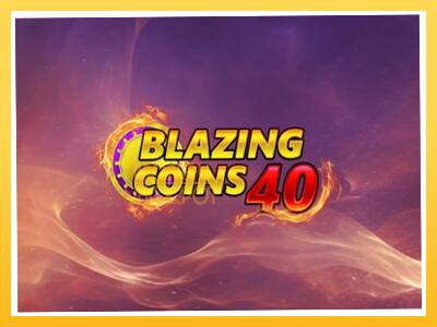 Игровой аппарат Blazing Coins 40 - спины на деньги