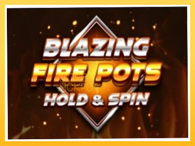 Игровой аппарат Blazing Fire Pots Hold & Spin - спины на деньги