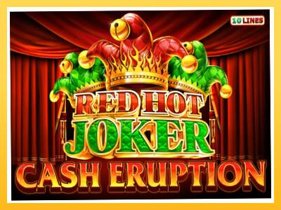 Игровой аппарат Cash Eruption Red Hot Joker - спины на деньги