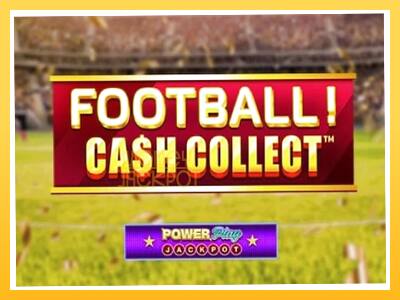 Игровой аппарат Football Cash Collect PowerPlay Jackpot - спины на деньги