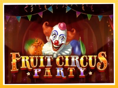 Игровой аппарат Fruit Circus Party - спины на деньги