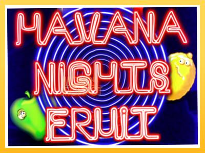 Игровой аппарат Havana Nights Fruit - спины на деньги