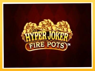 Игровой аппарат Hyper Joker Fire Pots - спины на деньги