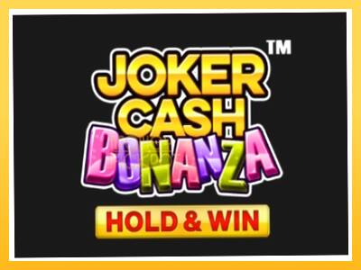 Игровой аппарат Joker Cash Bonanza - Hold & Win - спины на деньги