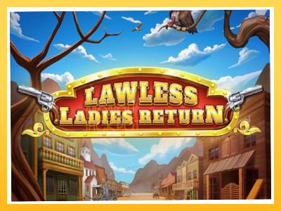 Игровой аппарат Lawless Ladies Return - спины на деньги