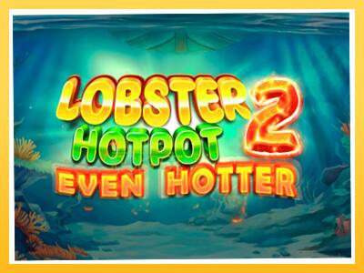 Игровой аппарат Lobster Hotpot 2 Even Hotter - спины на деньги