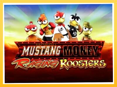 Игровой аппарат Mustang Money Raging Roosters - спины на деньги