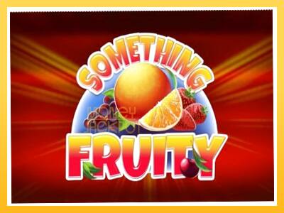 Игровой аппарат Something Fruity - спины на деньги